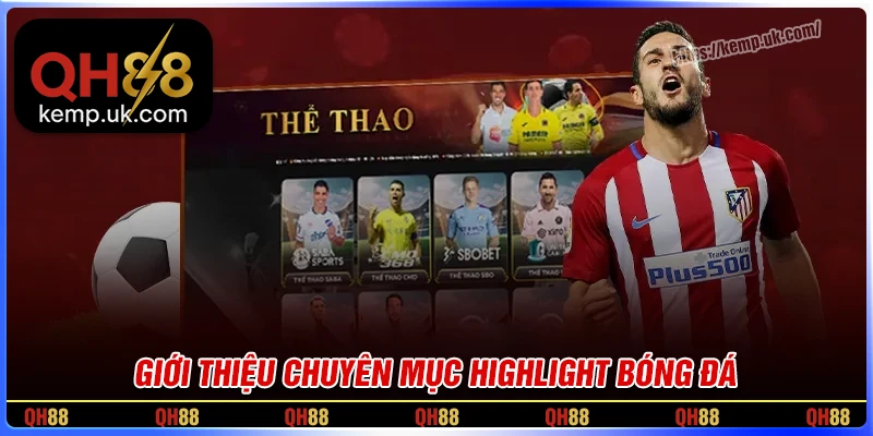 Giới thiệu mục highlight trận đấu nổi bật QH88
