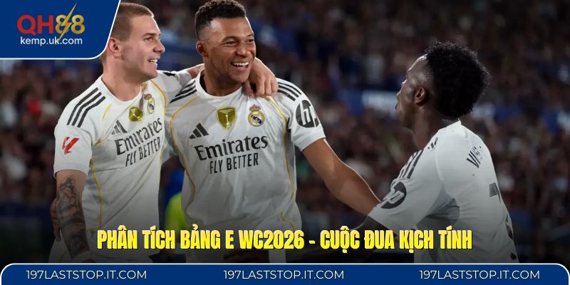 Phân Tích Bảng E WC2026 - Cuộc Đua Kịch Tính